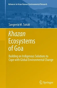 Khazan Ecosystems of Goa: Building on Indigenous Solutions to Cope with Global Environmental Change