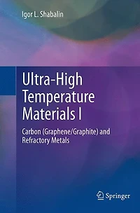 Ultra-High Temperature Materials I: Carbon (Graphene/Graphite) and Refractory Metals