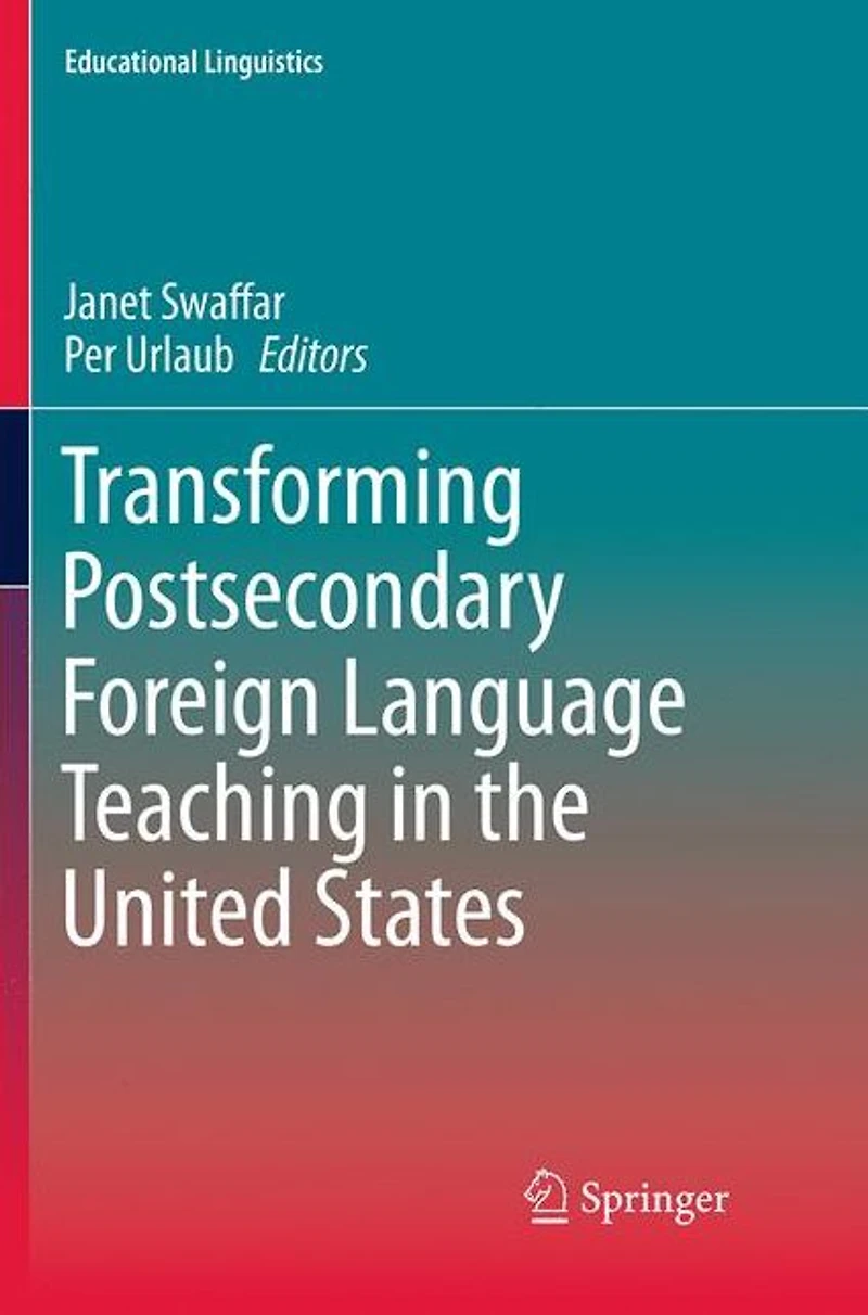 Transforming Postsecondary Foreign Language Teaching the United States