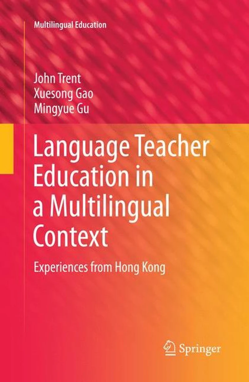 Language Teacher Education a Multilingual Context: Experiences from Hong Kong
