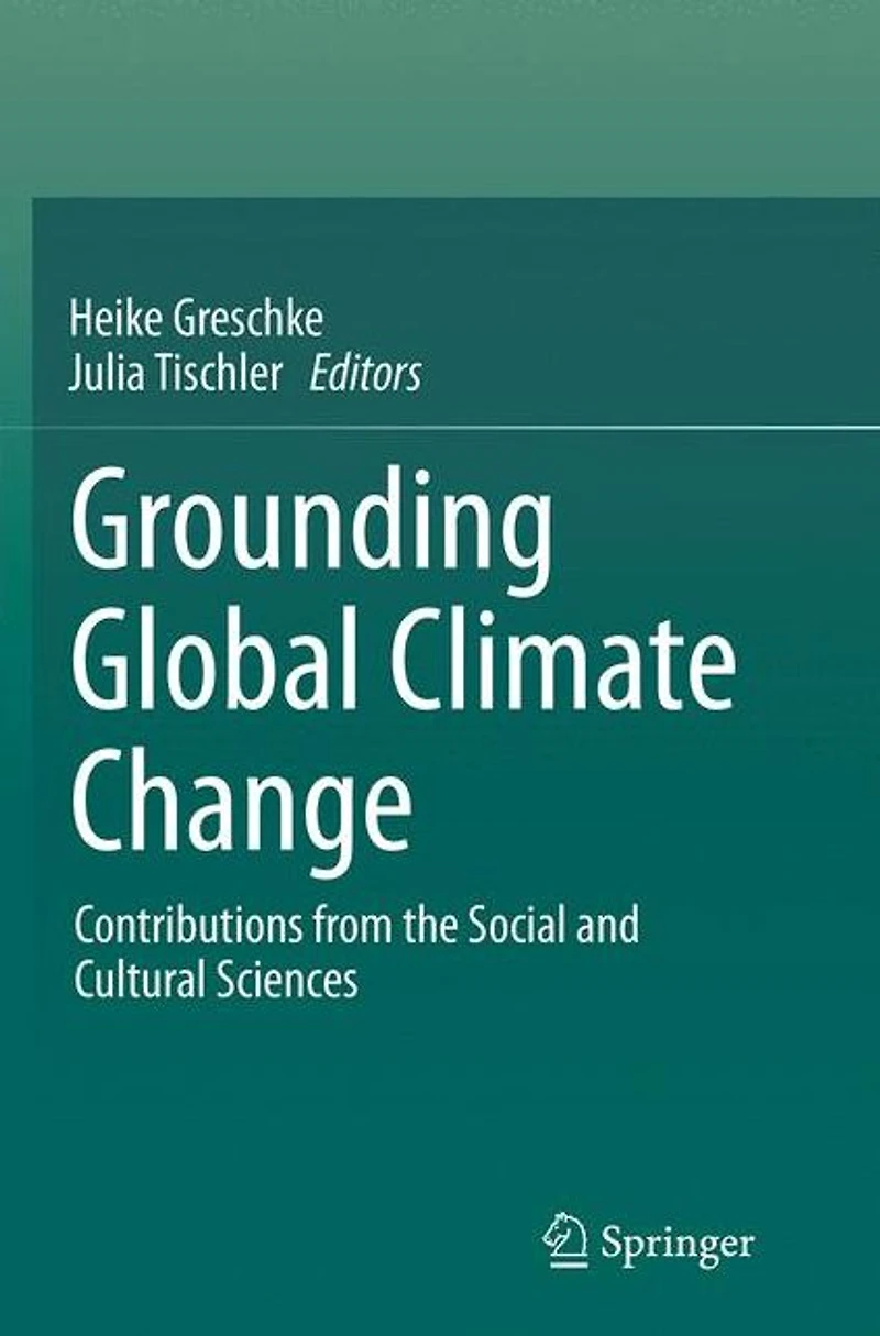 Grounding Global Climate Change: Contributions from the Social and Cultural Sciences
