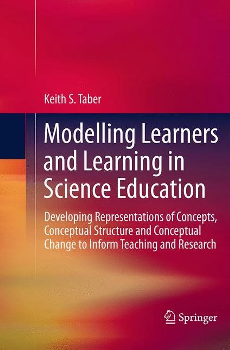 Modelling Learners and Learning Science Education: Developing Representations of Concepts, Conceptual Structure Change to Inform Teaching Research