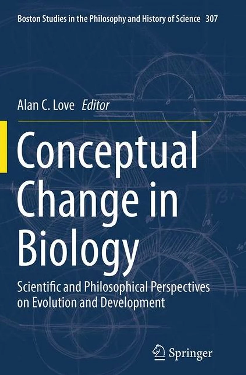 Conceptual Change Biology: Scientific and Philosophical Perspectives on Evolution Development