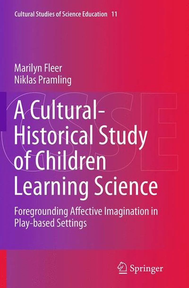 A Cultural-Historical Study of Children Learning Science: Foregrounding Affective Imagination Play-based Settings
