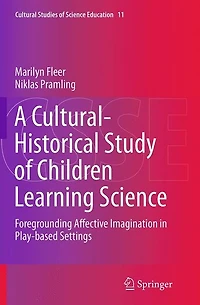 A Cultural-Historical Study of Children Learning Science: Foregrounding Affective Imagination Play-based Settings