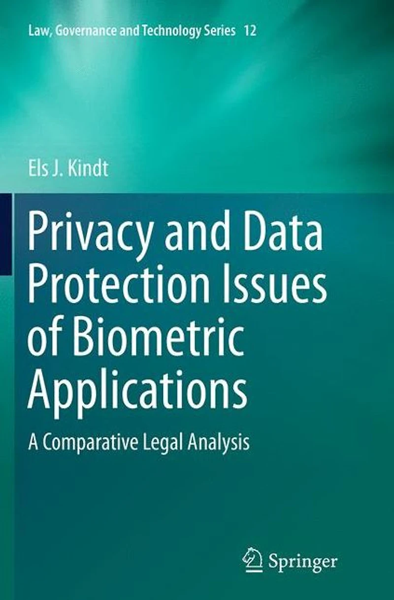 Privacy and Data Protection Issues of Biometric Applications: A Comparative Legal Analysis