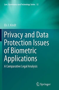 Privacy and Data Protection Issues of Biometric Applications: A Comparative Legal Analysis