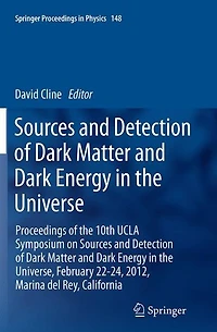 Sources and Detection of Dark Matter Energy the Universe: Proceedings 10th UCLA Symposium on Universe, February 22-24, 2012, Marina del Rey, California