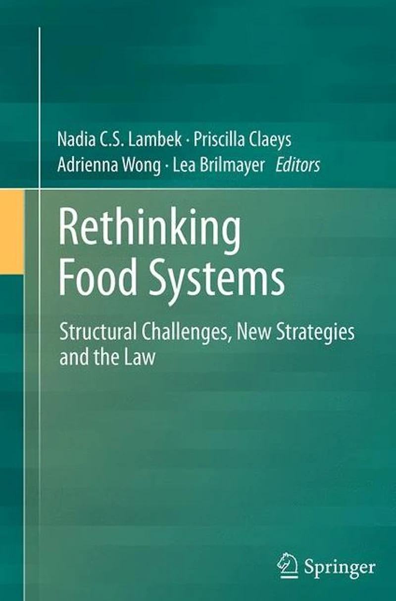 Rethinking Food Systems: Structural Challenges, New Strategies and the Law