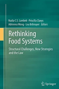 Rethinking Food Systems: Structural Challenges, New Strategies and the Law