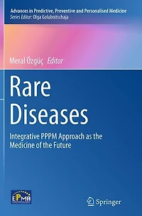 Rare Diseases: Integrative PPPM Approach as the Medicine of Future