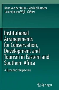 Institutional Arrangements for Conservation, Development and Tourism Eastern Southern Africa: A Dynamic Perspective