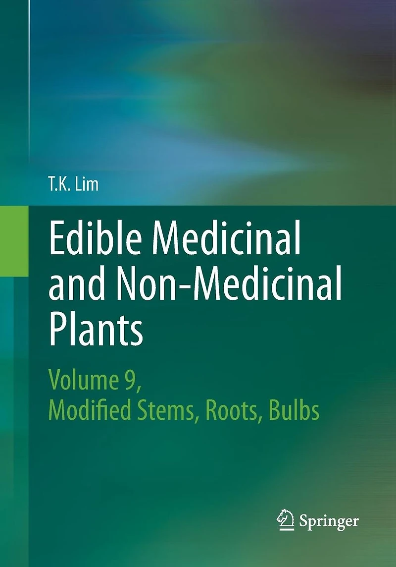 Edible Medicinal and Non Plants: Volume 9, Modified Stems, Roots, Bulbs