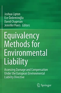 Equivalency Methods for Environmental Liability: Assessing Damage and Compensation Under the European Liability Directive