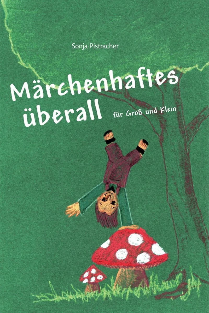 Märchenhaftes überall: für Groß und Klein