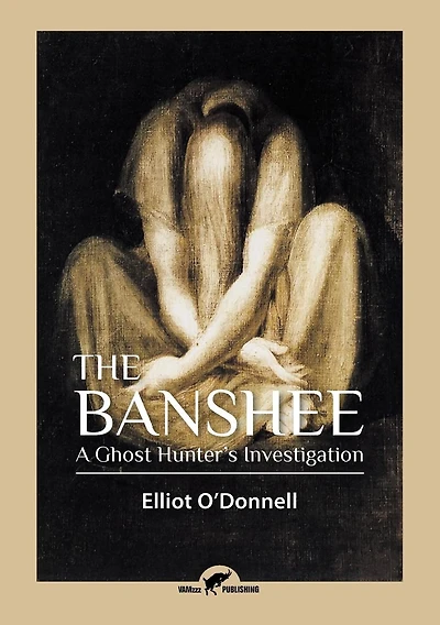 The Banshee: A Ghost Hunter's Investigation