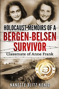 Holocaust Memoirs of a Bergen-Belsen Survivor & Classmate Anne Frank