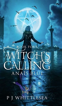 A Witch's Calling: Anaï¿½s Blue Book Four