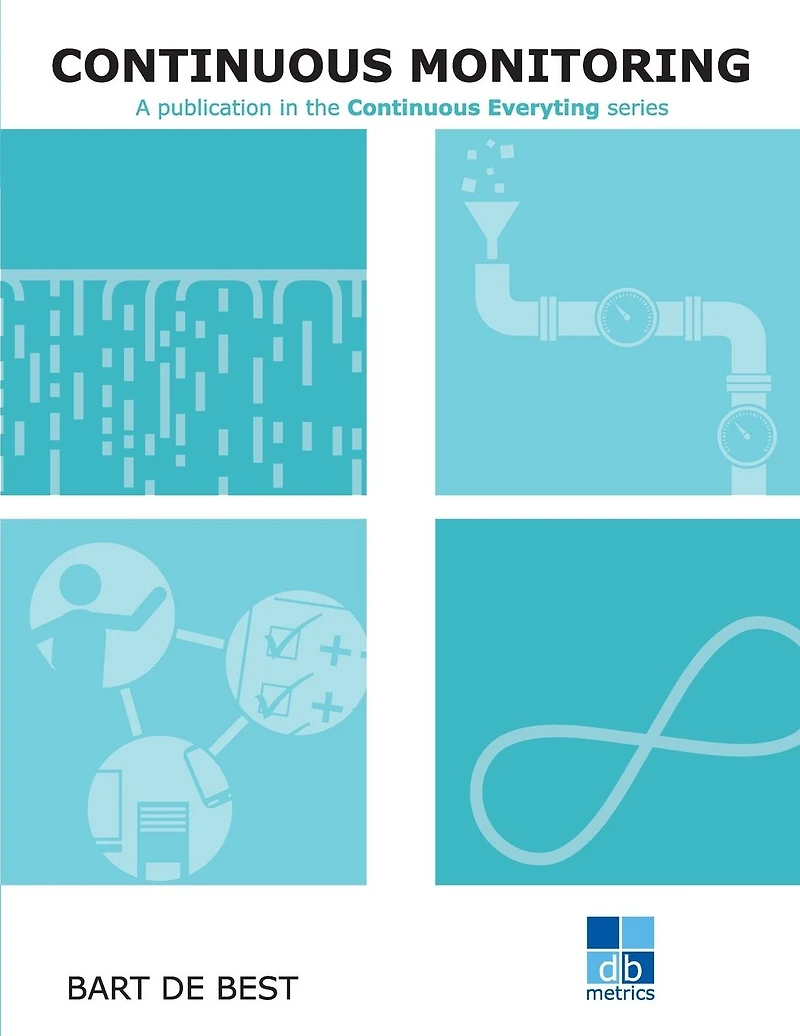 DevOps Continuous Monitoring: A publication in the Continuous Everything series