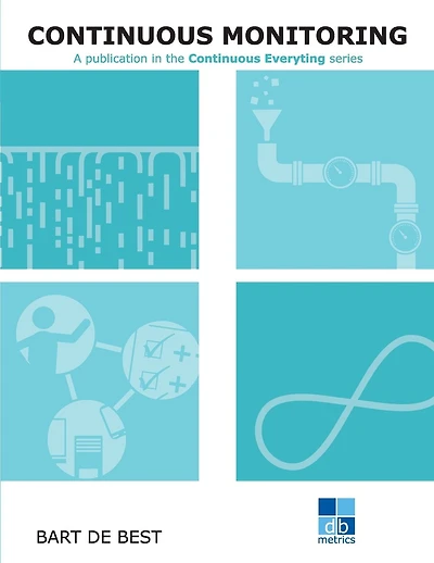 DevOps Continuous Monitoring: A publication in the Continuous Everything series