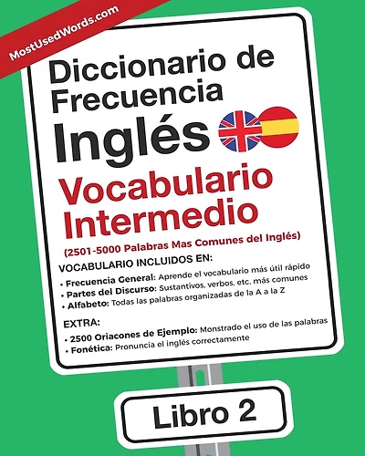 Diccionario de Frecuencia - Inglés - Vocabulario Intermedio: 2501-5000 Palabras Mas Comunes del Ingles