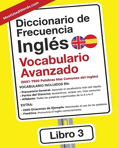 Diccionario de Frecuencia - Inglés - Vocabulario Avanzado: 5001-7500 Palabras Mas Comunes del Ingles
