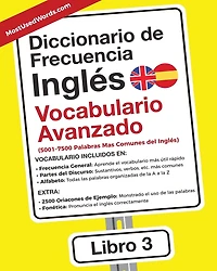 Diccionario de Frecuencia - Inglés - Vocabulario Avanzado: 5001-7500 Palabras Mas Comunes del Ingles