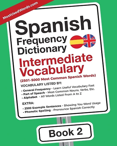 Spanish Frequency Dictionary - Intermediate Vocabulary: 2501-5000 Most Common Spanish Words