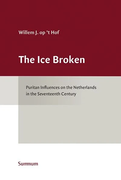 The Ice Broken: Puritan Influences on the Netherlands in the Seventeenth Century
