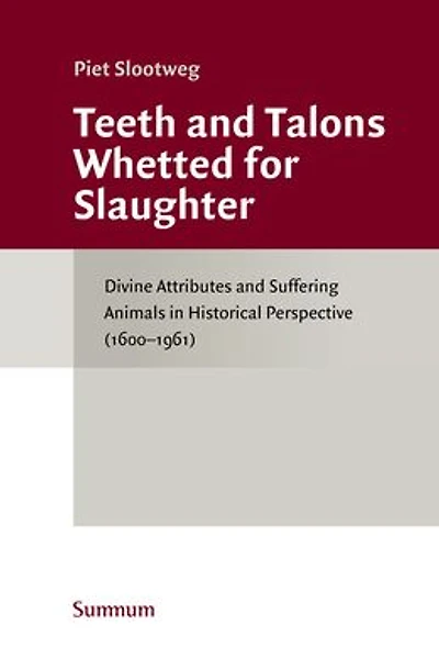 Teeth and Talons Whetted for Slaughter: Divine Attributes and Suffering Animals in Historical Perspective (1600-1961)