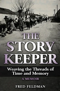 the Story Keeper: Weaving Threads of Time and Memory, A Memoir