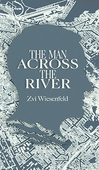 the Man Across River: incredible story of one man's will to survive Holocaust