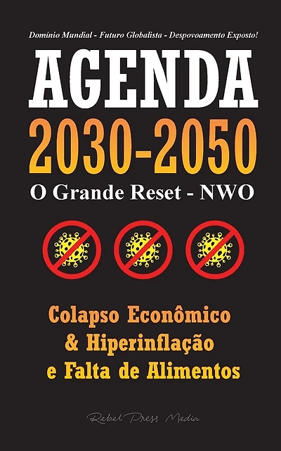 Agenda 2030-2050: O Grande Reposicionamento - NWO - Colapso Econ�mico, Hiperinfla��o e Falta de Alimentos - Dom�nio Mundial - Futuro Globalista - Despovoamento Exposto!