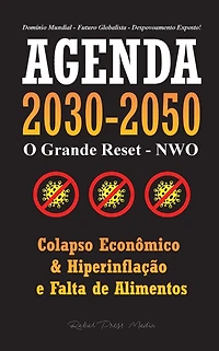 Agenda 2030-2050: O Grande Reposicionamento - NWO - Colapso EconÃ¯Â¿Â½mico, HiperinflaÃ¯Â¿Â½Ã¯Â¿Â½o e Falta de Alimentos - DomÃ¯Â¿Â½nio Mundial - Futuro Globalista - Despovoamento Exposto!