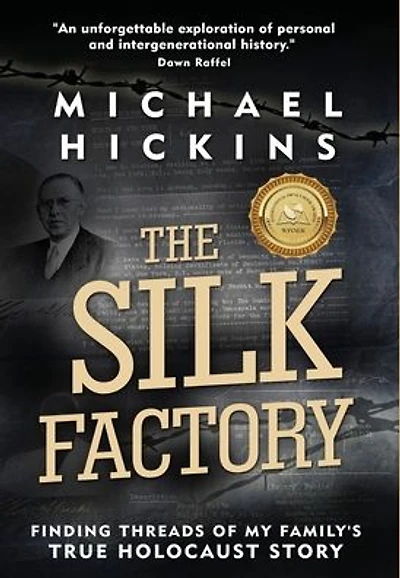 The Silk Factory: Finding Threads of My Family's True Holocaust Story
