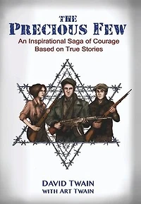 The Precious Few: An Inspirational saga of courage based on true stories
