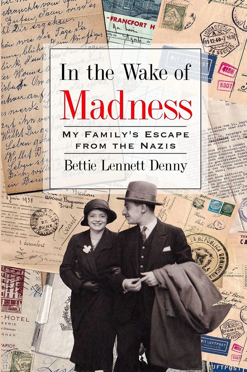 the Wake of Madness: My Family's Escape from Nazis