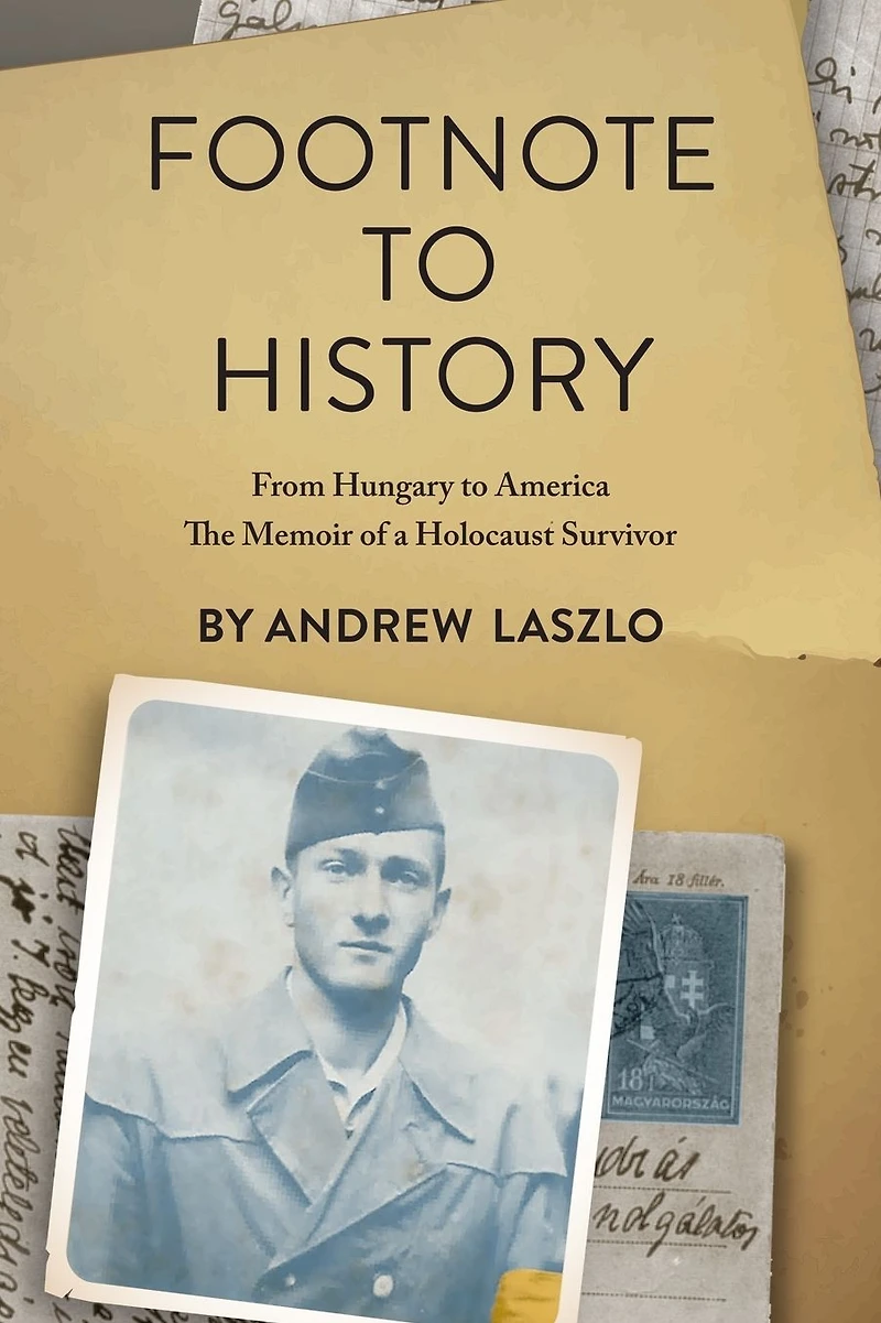 Footnote to History: From Hungary America. The Memoir of a Holocaust Survivor
