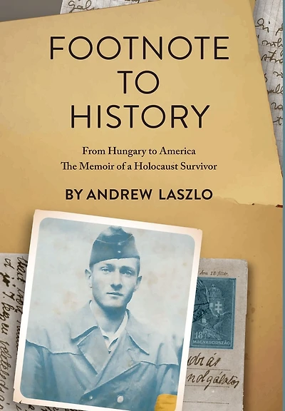 Footnote to History: From Hungary America. The Memoir of a Holocaust Survivor