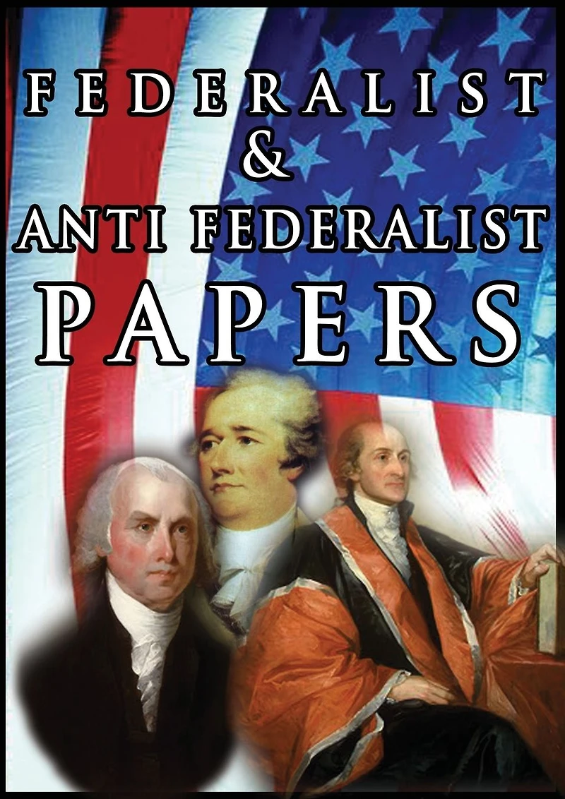 The Federalist & Anti Papers