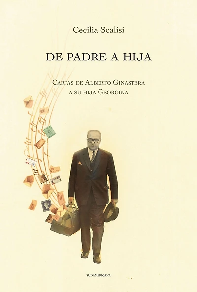 De padre a hija: Cartas de Alberto Ginastera a su hija Georgina