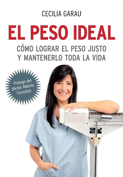 El peso ideal: Cómo lograr el peso justo y mantenerlo toda la vida