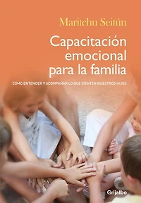 Capacitación emocional para la familia: Cómo entender y acompañar lo que sienten nuestros hijos