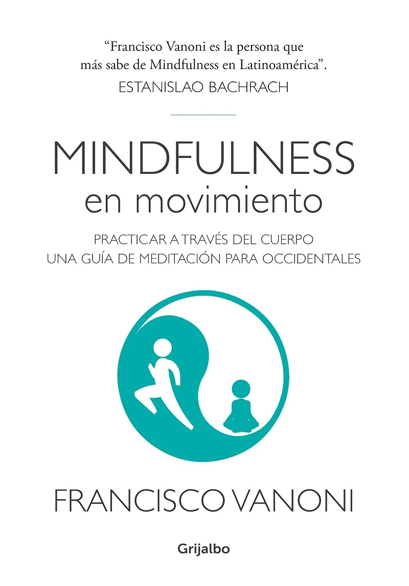 Mindfulness en movimiento: Practicar a través del cuerpo. Una guía de meditación para occidentales