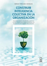 Construir inteligencia colectiva en la organización: Una nueva manera de entender y gestionar el clima laboral para alinear el bienestar de las personas con la gestión de la empresa