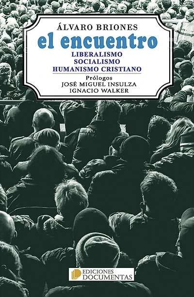 El encuentro: Liberalismo, socialismo, humanismo cristiano