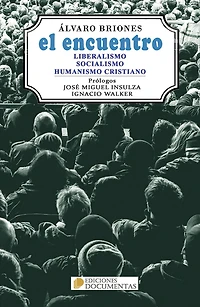 El encuentro: Liberalismo, socialismo, humanismo cristiano
