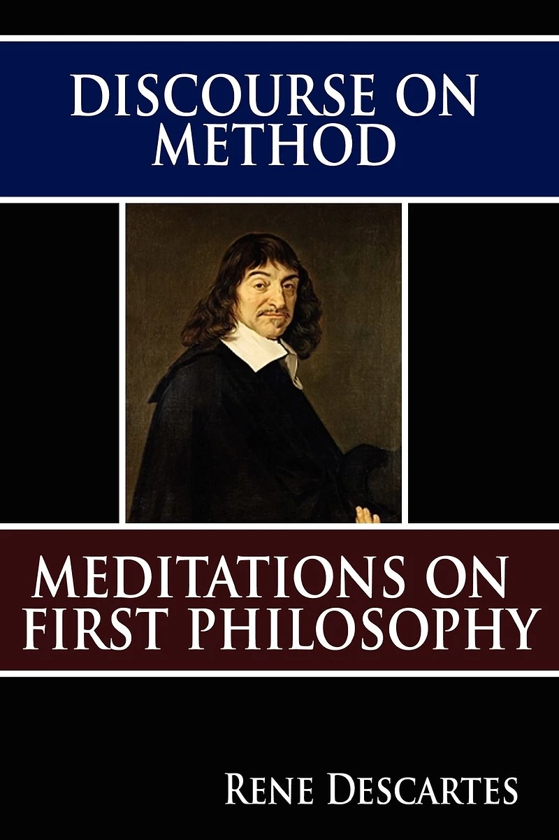 A Discourse on Method and Meditations First Philosophy