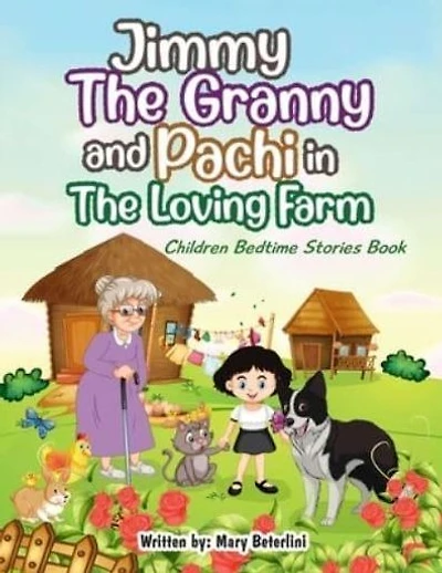 Jimmy The Granny and Pachi in the loving farm: Children bedtime stories book