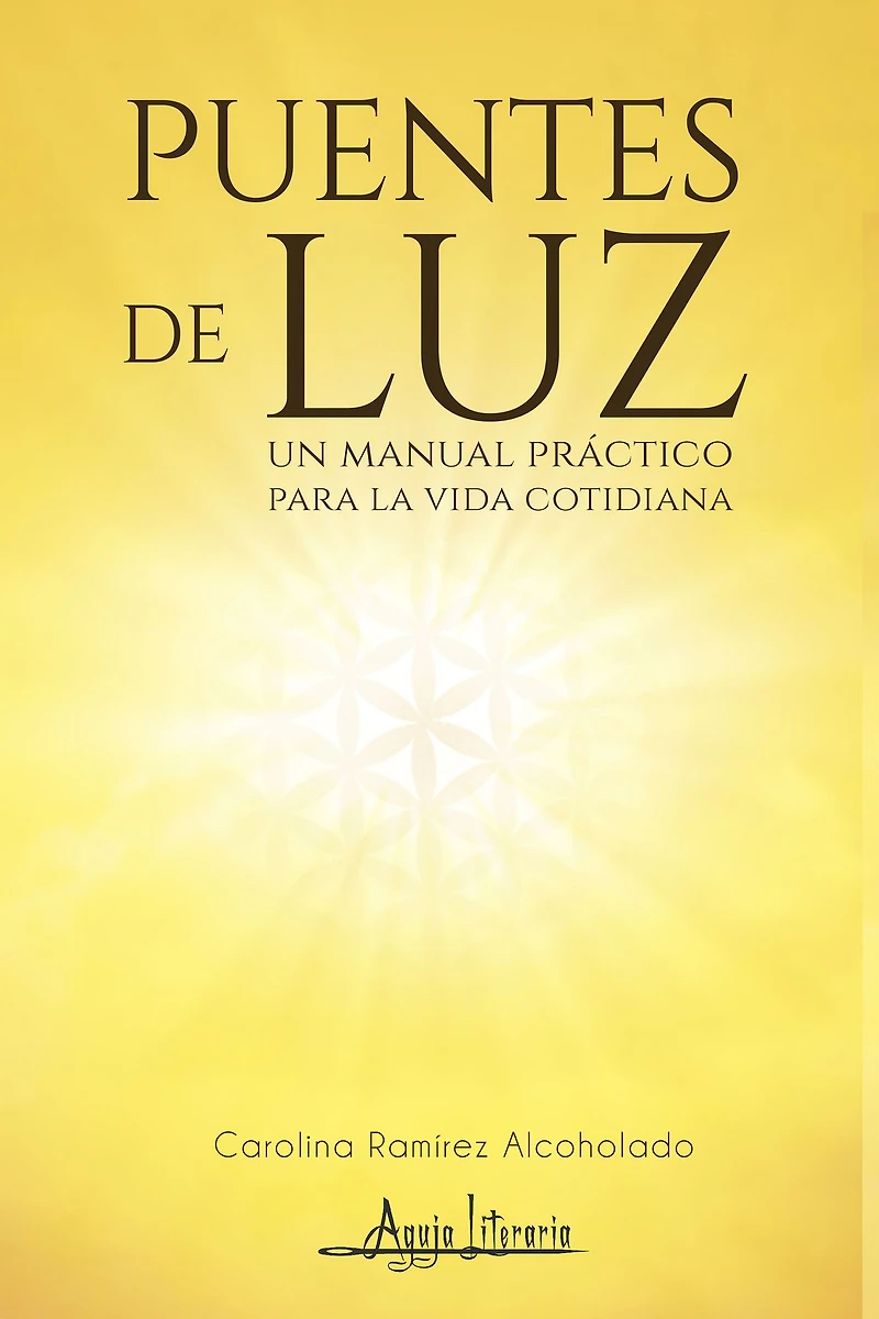 Puentes de Luz: Un manual práctico para la vida cotidiana